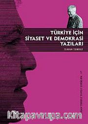 Türkiye İçin Siyaset ve Demokrasi Yazıları