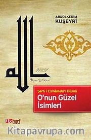 O'nun Güzel İsimleri <br /> Şerh-i Esmaillahi'l-Hüsna
