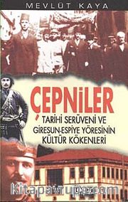 Çepniler <br /> Tarihi Serüveni ve Giresun-Espiye Yöresinin Kültür Kökenleri