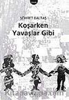 Koşarken Yavaşlar Gibi