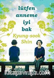 Lütfen Anneme İyi Bak