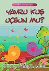 Yavru Kuş Uçsun Mu?