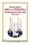 Abd ve Türkiye-2 Yumuşama Yılları (1961-1989)