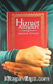 Hizmet Anneleri 2