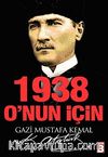 1938 O'nun İçin
