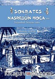 Sokrates ile Nasreddin Hoca'nın İstanbul Serencamı