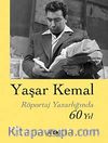 Yaşar Kemal & Röportaj Yazarlığında 60 Yıl