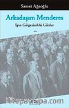 Arkadaşım Menderes & İpin Gölgesindeki Günler