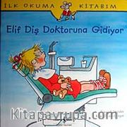 Elif Diş Doktoruna Gidiyor