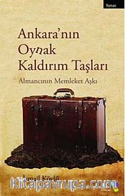 Ankara'nın Oynak Kaldırım Taşları <br /> Almancının Memleket Aşkı