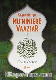 Kaynaklarıyla Mü'minlere Vaazlar-1