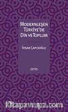 Modernleşen Türkiye'de Din ve Toplum