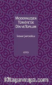 Modernleşen Türkiye'de Din ve Toplum
