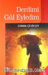 Derdimi Gül Eyledim