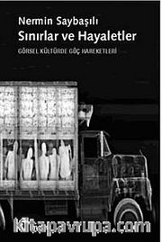 Sınırlar ve Hayaletler <br /> Görsel Kültürde Göç Hareketleri