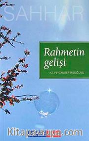 Rahmetin Gelişi <br /> Hz. Peygamber'in Doğumu
