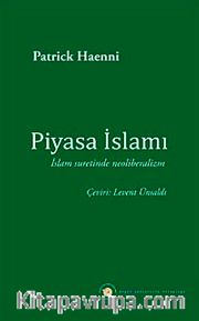 Piyasa İslamı <br /> İslam Suretinde Neoliberalizm