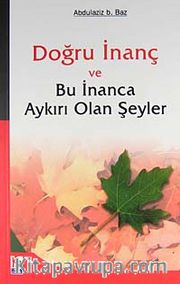 Doğru İnanç ve Bu İnanca Aykırı Olan Şeyler