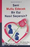 Seni Mutlu Edecek Bir Eşi Nasıl Seçersin?