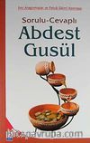 Sorulu - Cevaplı Abdest Gusül