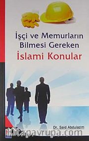 İşçi ve Memurların Bilmesi Gereken İslami Konular