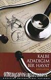 Kalbe Adadığım Bir Hayat & Anılarım