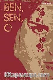 Ben, Sen, O
