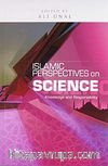 Islamic Perspectives on Science