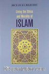 Living the Ethics and Morality of Islam