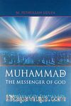 Muhammed The Messenger Of God & An Analysis of the Prophet's Life