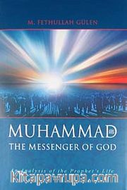Muhammed The Messenger Of God <br /> An Analysis of the Prophet's Life