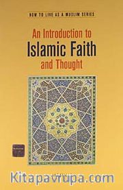 An Introduction to Islamic Faith and Thought