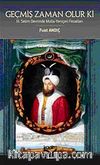 Geçmiş Zaman Olur Ki & III. Selim Devrinde Molla-Yeniçeri Fesatları