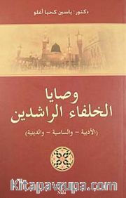 Vasaya Hülafa-i Raşidin / Raşid Halifelerin Hayatı ve Vasiyeti