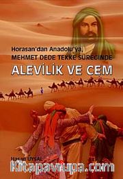 Horasan'dan Anadolu'ya Mehmet Dede Tekke Süreğinde Alevilik ve Cem