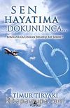 Sen Hayatıma Dokununca & Sonsuzluğa Uzanan Sıradışı Bir Sohbet