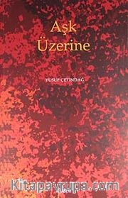 Aşk Üzerine