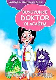 Büyüyünce Doktor Olacağım / Mesleğimi Seçiyorum Dizisi