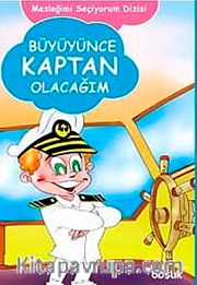 Büyüyünce Kaptan Olacağım / Mesleğimi Seçiyorum Dizisi