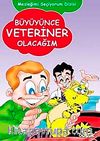 Büyüyünce Veteriner Olacağım / Mesleğimi Seçiyorum Dizisi