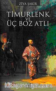 Timurlenk ve Üç Boz Atlı