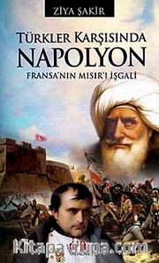 Türkler Karşısında Napolyon <br /> Fransa'nın Mısır'ı İşgali