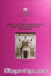 XIV. Ortaçağ ve Türk Dönemi Kazıları  ve Sanat Tarihi Araştırmaları Sempozyumu