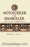 Mitolojiler ve Semboller & Ana Tanrıça ve Doğurganlık