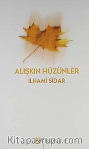 Alışkın Hüzünler