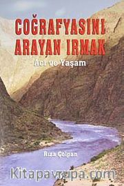 Coğrafyasını Arayan Irmak <br /> Acı ve Yaşam
