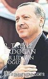 Bir Liderin Doğuşu R. Tayyip Erdoğan (Ciltli)