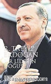 Bir Liderin Doğuşu R. Tayyip Erdoğan (Ciltli)