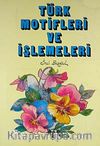 Türk Motifleri ve İşlemeleri (İthal Kağıt)