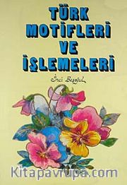 Türk Motifleri ve İşlemeleri (İthal Kağıt)
